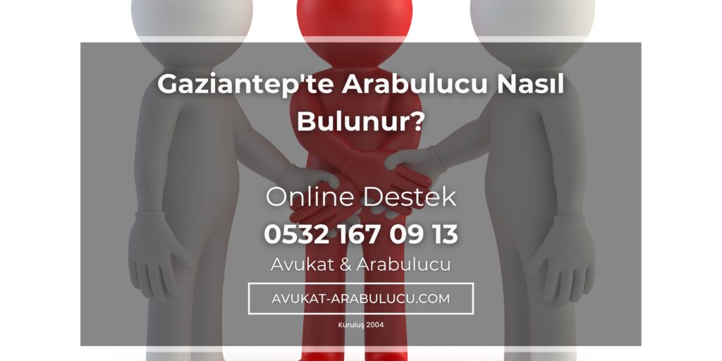 Gaziantep te Arabulucu Nasıl Bulunur gaziantep avukat arabulucu